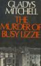 [Mrs Bradley 46] • The Murder of Busy Lizzie